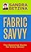 Fabric Savvy: The Essential Guide for Every Sewer by Sandra Betzina