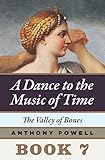The Valley of Bones: Book 7 of A Dance to the Music of Time