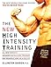 The New High Intensity Training: The Best Muscle-Building System You've Never Tried