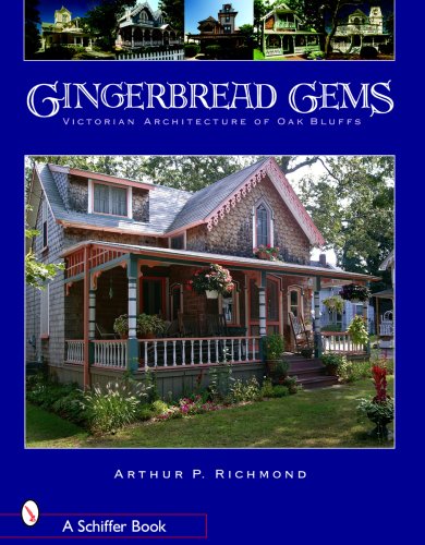 Gingerbread Gems: Victorian Architecture of Oak Bluffs (Schiffer Books) by 