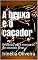 Livro A bruxa e o caçador: Proibido para menores de dezoito anos.