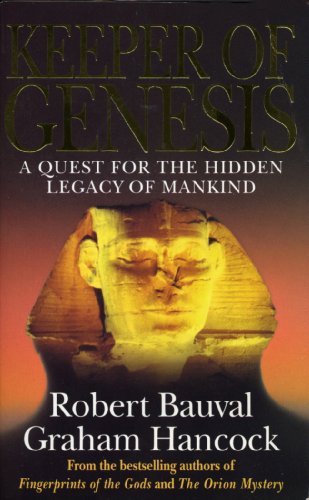 Keeper of Genesis : A Quest for the Hidden Legacy of Mankind by Robert Bauval, Graham Hancock
