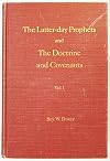 Latter-day Prophets and the Doctrine and Covenants, Vol. 1 (Sections 1-41)