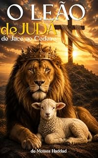 Livro O LEÃO DE JUDÁ: de Jacó ao Cordeiro