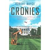 Cronies: Oil, The Bushes, And The Rise Of Texas, America's Superstate