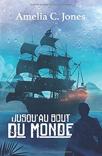 Jusqu Au Bout Du Monde 0 Le Dernier Descendant Amazon Co Uk Jones Amelia C 9781095662083 Books