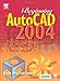Beginning AutoCAD 2004 by Bob McFarlane MSc  BSc  ARCST  CEng  FIED  RCADDes  MIMechE  MBCS  FRSA