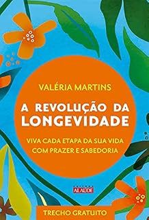 Livro A revolução da longevidade: trecho gratuito: Prepare-se para a segunda metade da sua vida com prazer e sabedoria