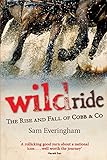 Wild Ride: The Rise and Fall of Cobb & Co by 