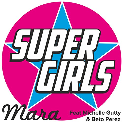 Super Girls (feat. Michelle Gutty & Beto Perez)