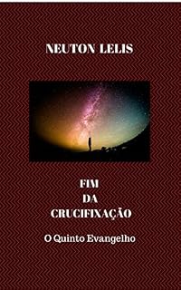 Livro Fim da Crucifixação: O Quinto Evangelho