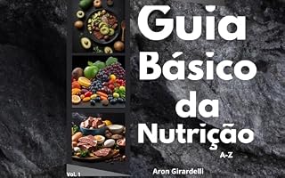 Livro Guia Básico da Nutrição: Descubra o segredo para uma vida equilibrada