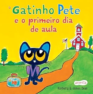Livro O gatinho Pete e o primeiro dia de aula – Uma história divertida para os pequenos encararem o primeiro dia de escola