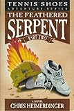 Tennis Shoe Adventure series: The Feathered Serpent, Part 2