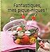 Fantastiques, Mes Piques-Niques (Cuisine - Gastronomie - Vin) (French Edition) by 