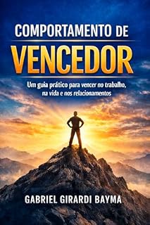 Livro Comportamento de Vencedor: Um guia prático para vencer no trabalho, na vida e nos relacionamentos.