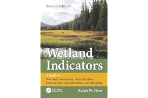 Wetland Indicators: A Guide to Wetland Formation, Identification, Delineation, Classification, and Mapping, Second Edition