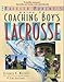 The Baffled Parent's Guide to Coaching Boys' Lacrosse (Baffled Parent's Guides)