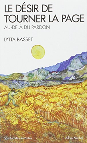 Le Désir de tourner la page: Au-delà du pardon (A.M. SPI.VIV.P) (French Edition) by Lytta Basset