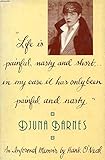 Life is Painful, Nasty & Short - In My Case It Has Only Been Painful and Nasty: Djuna Barnes, 1978-1981 - An Informal Memoir
