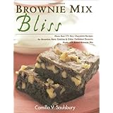 Brownie Mix Bliss: More Than 175 Very Chocolate Recipes for Brownies, Bars, Cookies &amp; Other Desserts Made with Brownie Mix