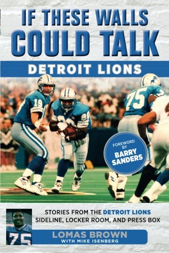 Download If These Walls Could Talk: Detroit Lions: Stories From the Detroit Lions Sideline, Locker Room, and Press Box Download If These Walls Could Talk: Detroit Lions: Stories From the Detroit Lions Sideline, Locker Room, and Press Box