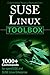 SUSE Linux Toolbox: 1000+ Commands for openSUSE and SUSE Linux Enterprise by 