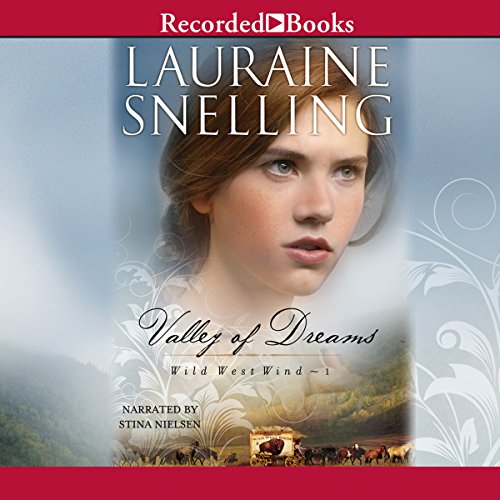 Valley of Dreams: Wild West Wind by Lauraine Snelling