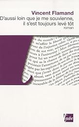 D'aussi loin que je me souvienne, il s'est toujours levé tôt