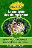 La cueillette des champignons: Petit guide des champignons comestibles (eGuide Nature) (French Edition) by