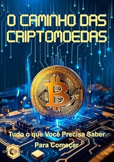 Livro O caminho das criptomoedas: Tudo que você precisar saber pra começar