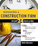 Managing a Construction Firm on Just 24 Hours a Day by Matt Stevens