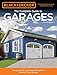 Black & Decker The Complete Guide to Garages 2nd Edition: Design, Build, Remodel & Maintain Your Garage - Includes 9 Complete Garage Plans (Black & Decker Complete Guide) by Editors of Cool Springs Press