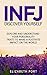INFJ Personality: Discover Yourself. Explore and Understand Your Personality Traits to Make a Positive Impact on the World (Personality, Personality Types, INFJ, Strengths and Weaknesses, Love)