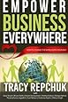 Empower Business Everywhere: How to Change the World with Your Why