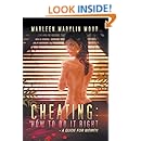 Cheating: How to Do It Right- A Guide for Women