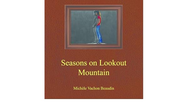 Amazoncom Seasons On Lookout Mountain Ebook Michele - 