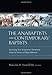 The Anabaptists and Contemporary Baptists: Restoring New Testament Christianity by Malcolm B. Yarnell III