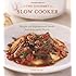 The Gourmet Slow Cooker: Simple and Sophisticated Meals from Around the World