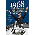 1968: The Election That Changed America (American Ways)
