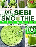 Dr. Sebi 10-Day Green Smoothie Cleanse: Raw and