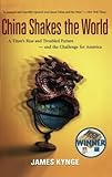 China Shakes the World: A Titan's Rise and Troubled Future -- and the Challenge for America