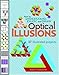 How to Understand, Enjoy, and Draw Optical Illusions: 37 Illustrated Projects