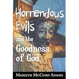 Horrendous Evils and the Goodness of God (Cornell Studies in the Philosophy of Religion)