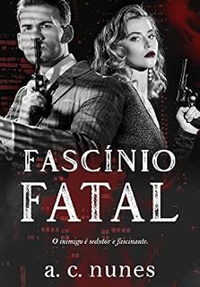 Livro Fascínio Fatal : O inimigo é sedutor e fascinante