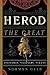 Herod the Great: Statesman, Visionary, Tyrant by Norman Gelb
