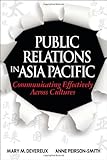 PUBLIC RELATIONS IN ASIA PACIFIC: COMMUNICATINGEFFECTIVELY ACROSS CULTURES