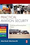 Image de Practical Aviation Security: Predicting and Preventing Future Threats (Butterworth-Heinemann Homeland Security)