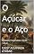 Livro O Açúcar e o Aço: Invasão Holandesa (1630-1654)
