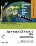 Exploring AutoCAD Map 3D 2014 by Sham Tickoo, CADCIM Technologies